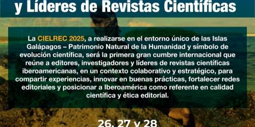 Cumbre Iberoamericana de Editores, Investigadores y Líderes de Revistas Científicas Cumbre Iberoamericana de Editores, Investigadores y Líderes de Revistas Científicas