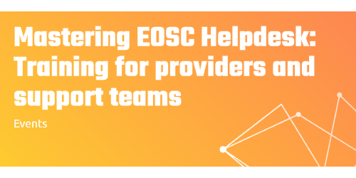 Mastering EOSC Helpdesk: Training for providers and support teams